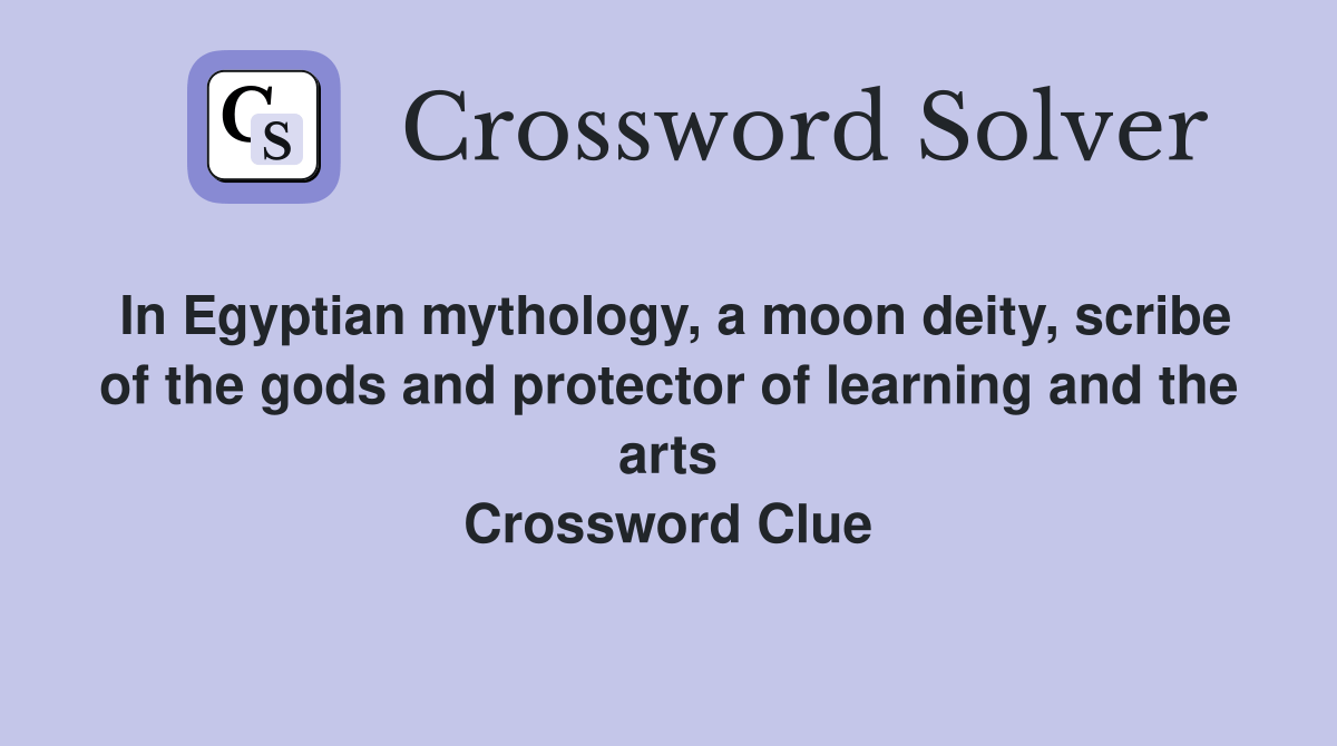 In Egyptian mythology, a moon deity, scribe of the gods and protector